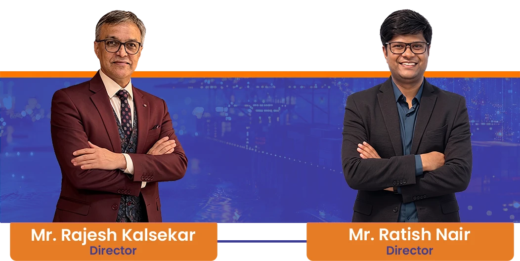 Mr. Rajesh Kalsekar, Director and Mr. Ratish Nair, Director